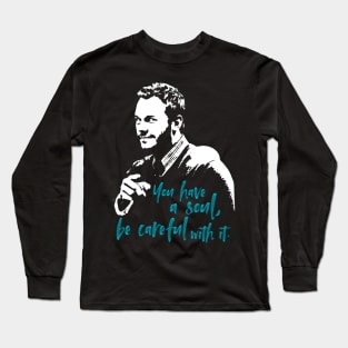 Chris's Rules "You Have A Soul" Long Sleeve T-Shirt